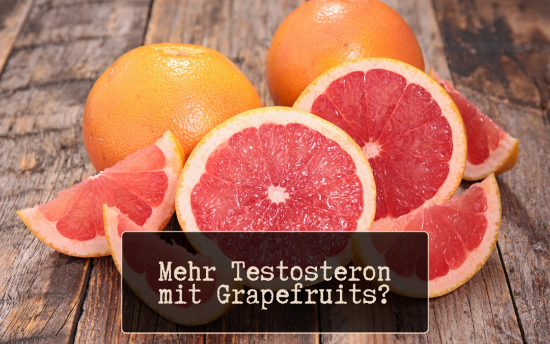 Mehr Testosteron durch Grapefruits